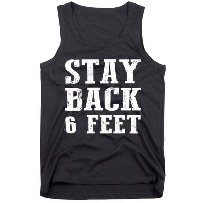 Stay Back 6 Feet Funny Social Distance Tank Top