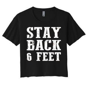 Stay Back 6 Feet Funny Social Distance Women's Crop Top Tee