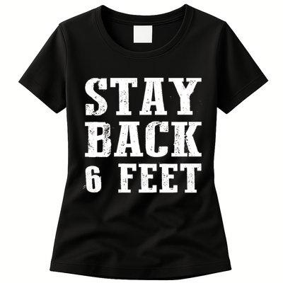 Stay Back 6 Feet Funny Social Distance Womens T-Shirt