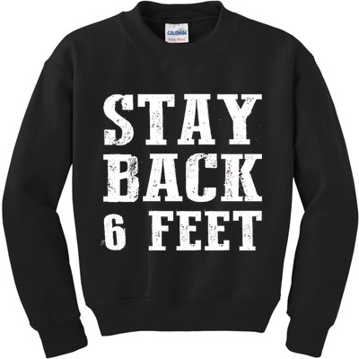 Stay Back 6 Feet Funny Social Distance Kids Sweatshirt