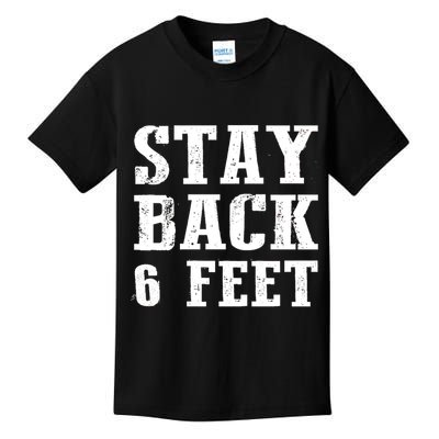 Stay Back 6 Feet Funny Social Distance Kids T-Shirt