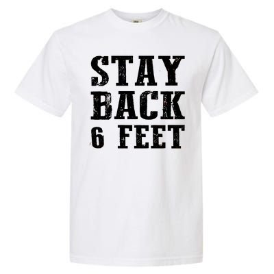 Stay Back 6 Feet Funny Social Distance Garment-Dyed Heavyweight T-Shirt