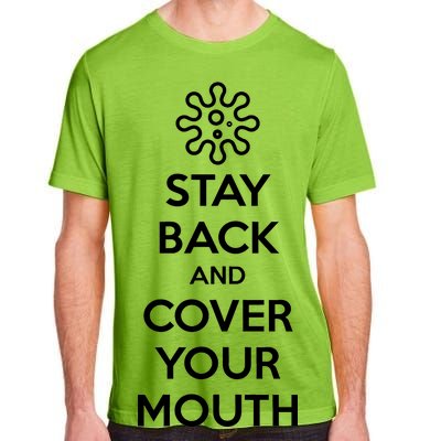 Stay Back And Cover Your Mouth Adult ChromaSoft Performance T-Shirt