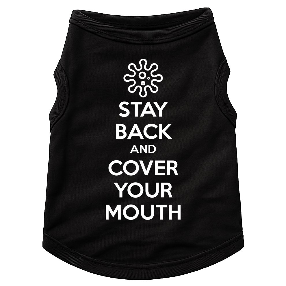 Stay Back And Cover Your Mouth Doggie Tank