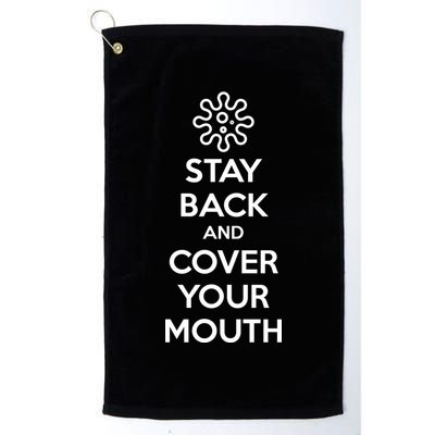 Stay Back And Cover Your Mouth Golf Towel