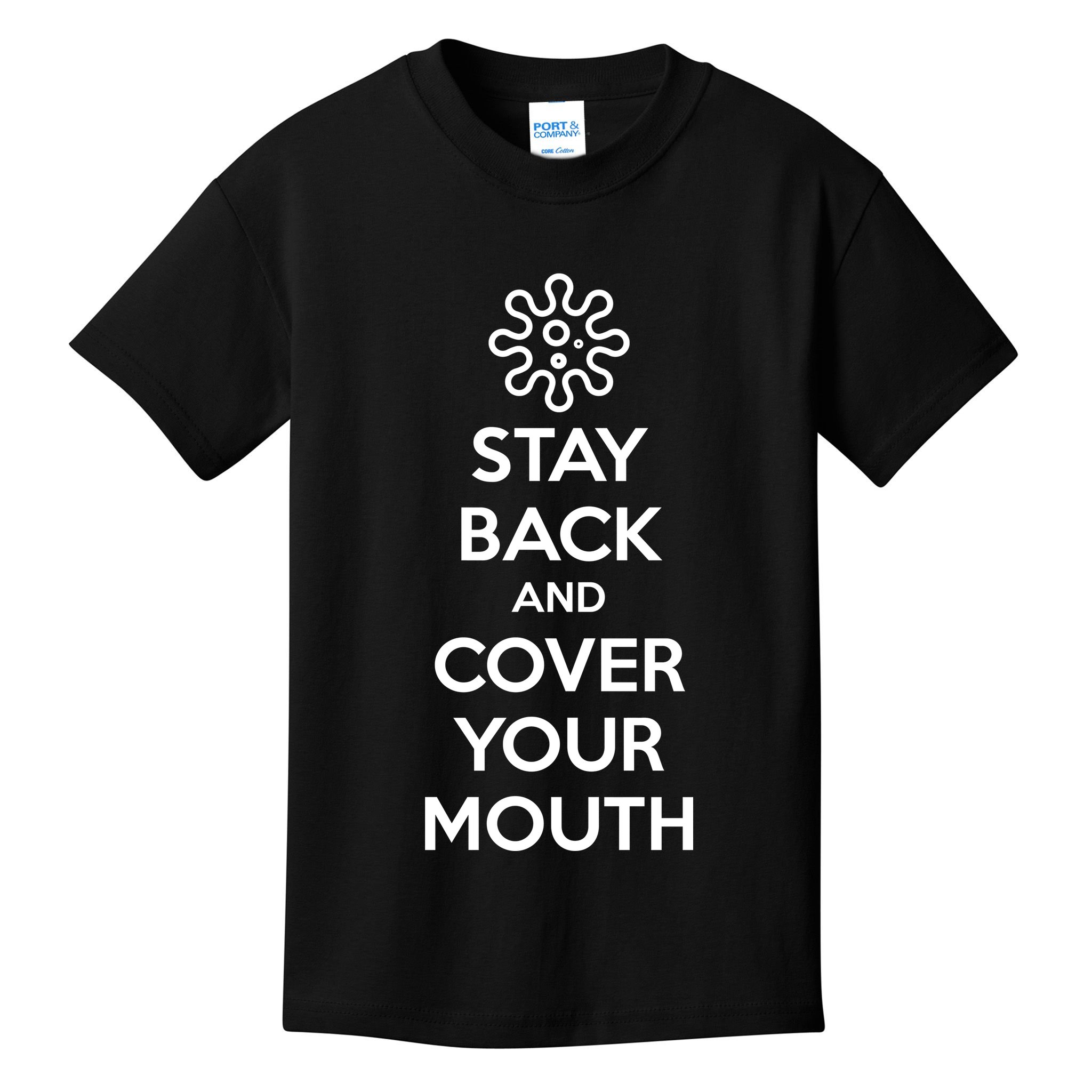 Stay Back And Cover Your Mouth Kids T-Shirt