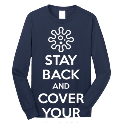 Stay Back And Cover Your Mouth Long Sleeve Shirt