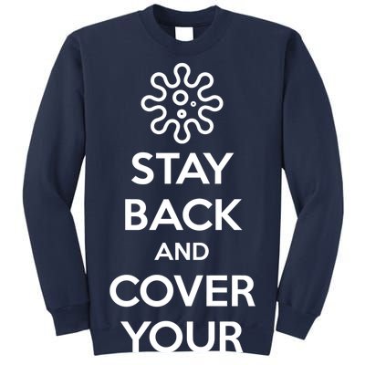 Stay Back And Cover Your Mouth Sweatshirt