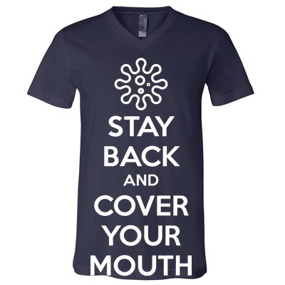 Stay Back And Cover Your Mouth V-Neck T-Shirt