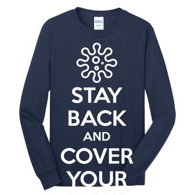 Stay Back And Cover Your Mouth Tall Long Sleeve T-Shirt