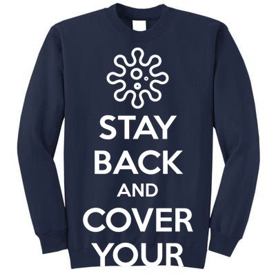 Stay Back And Cover Your Mouth Tall Sweatshirt