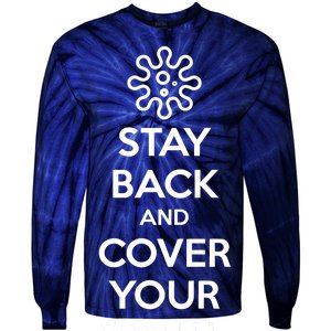 Stay Back And Cover Your Mouth Tie-Dye Long Sleeve Shirt