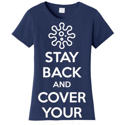 Stay Back And Cover Your Mouth Women's T-Shirt