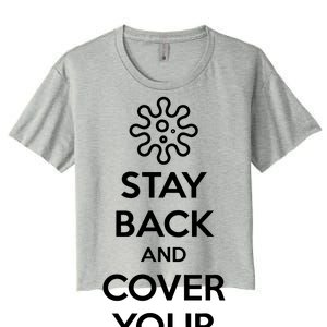 Stay Back And Cover Your Mouth Women's Crop Top Tee