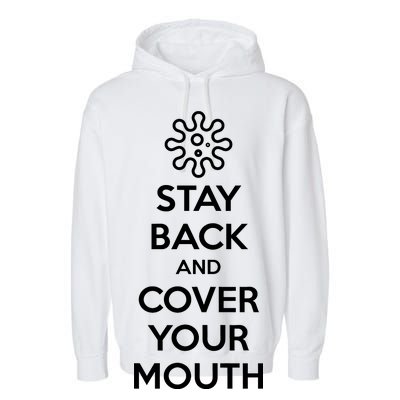 Stay Back And Cover Your Mouth Garment-Dyed Fleece Hoodie