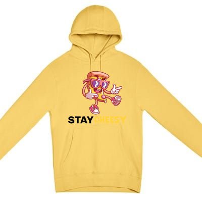 Stay Cheesy Pizza Premium Pullover Hoodie