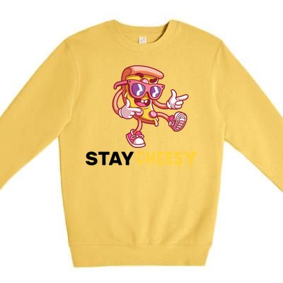 Stay Cheesy Pizza Premium Crewneck Sweatshirt