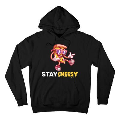 Stay Cheesy Pizza Tall Hoodie