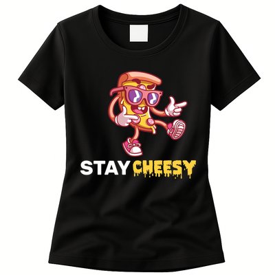 Stay Cheesy Pizza Womens T-Shirt