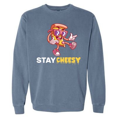 Stay Cheesy Pizza Garment-Dyed Sweatshirt