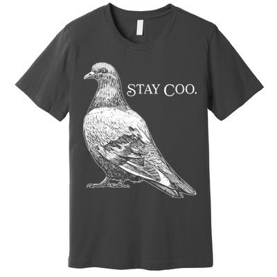 Stay Coo Pigeon Premium T-Shirt