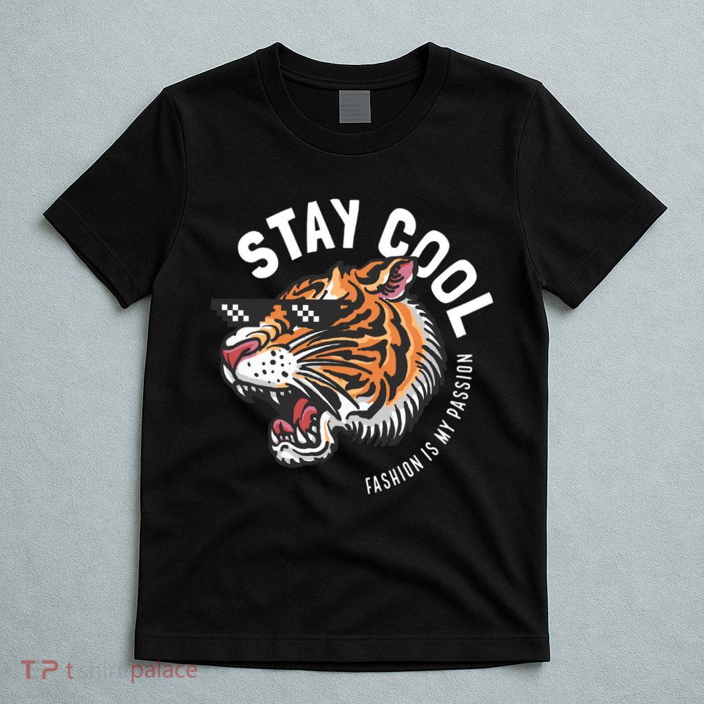 Stay Cool Fashion Is My Passion T-Shirt