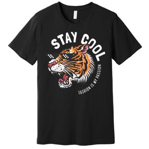 Stay Cool Fashion Is My Passion Premium T-Shirt