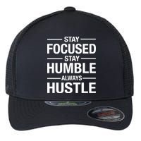 Stay Focused Humble Always Hustle Flexfit Unipanel Trucker Cap