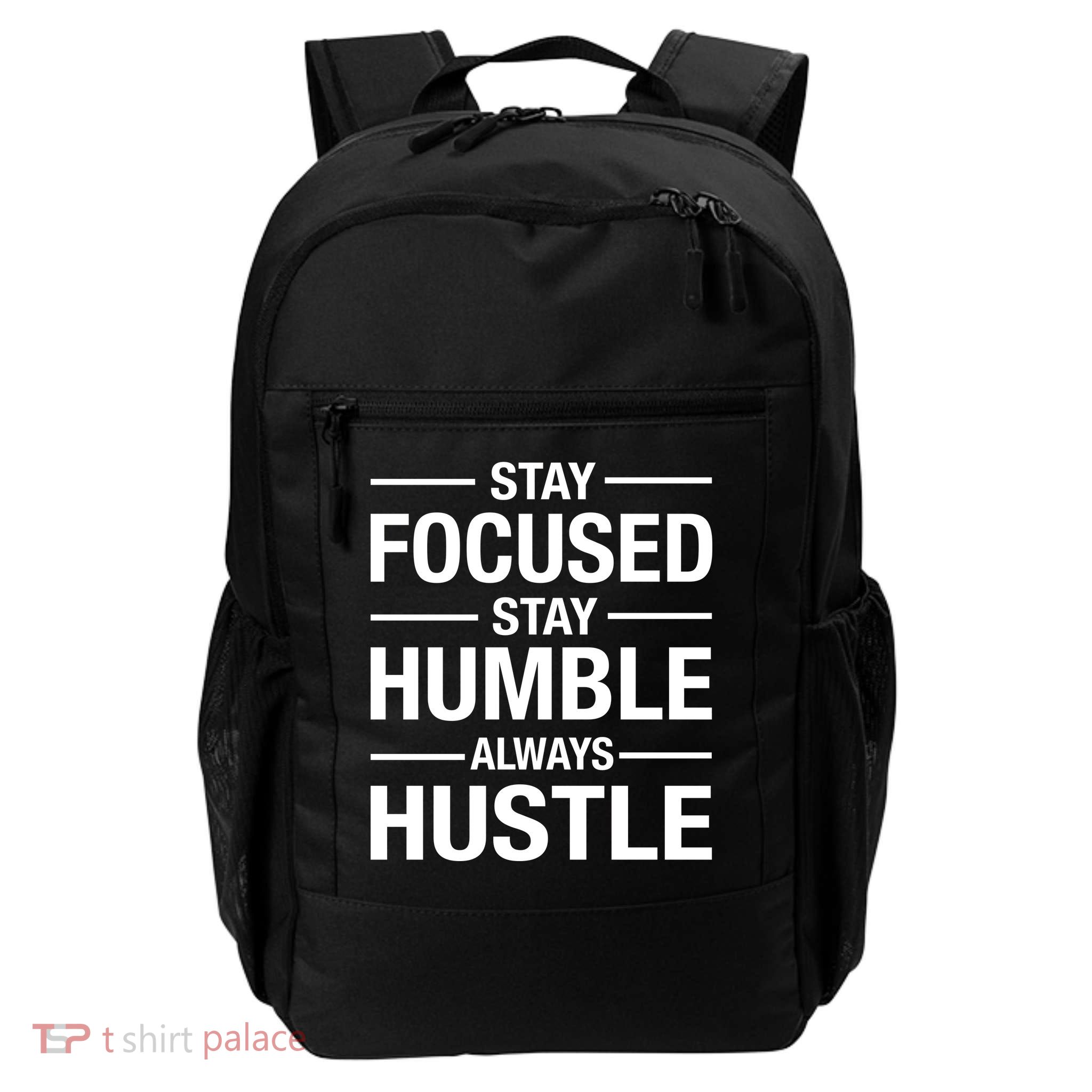 Stay Focused Humble Always Hustle Daily Commute Backpack