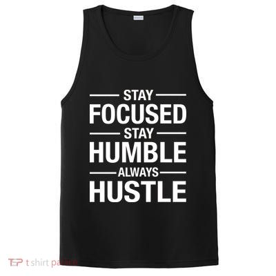 Stay Focused Humble Always Hustle PosiCharge Competitor Tank
