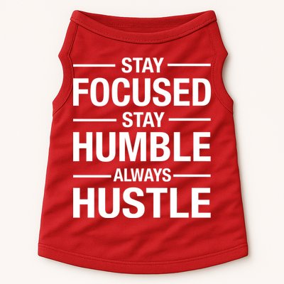 Stay Focused Humble Always Hustle Doggie Tank