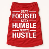 Stay Focused Humble Always Hustle Doggie Tank