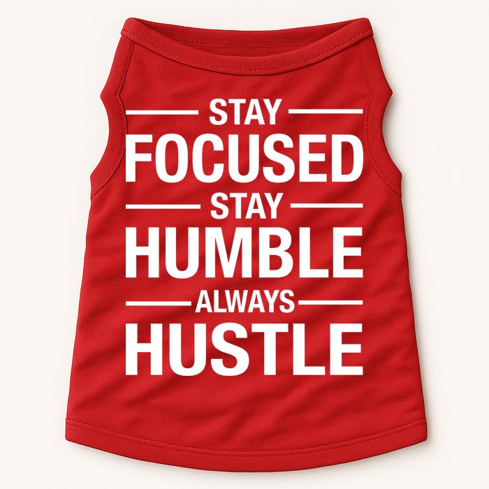 Stay Focused Humble Always Hustle Doggie Tank