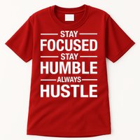 Stay Focused Humble Always Hustle Tall T-Shirt