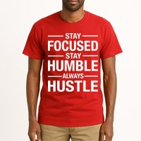 Stay Focused Humble Always Hustle Tall T-Shirt