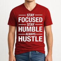 Stay Focused Humble Always Hustle V-Neck T-Shirt