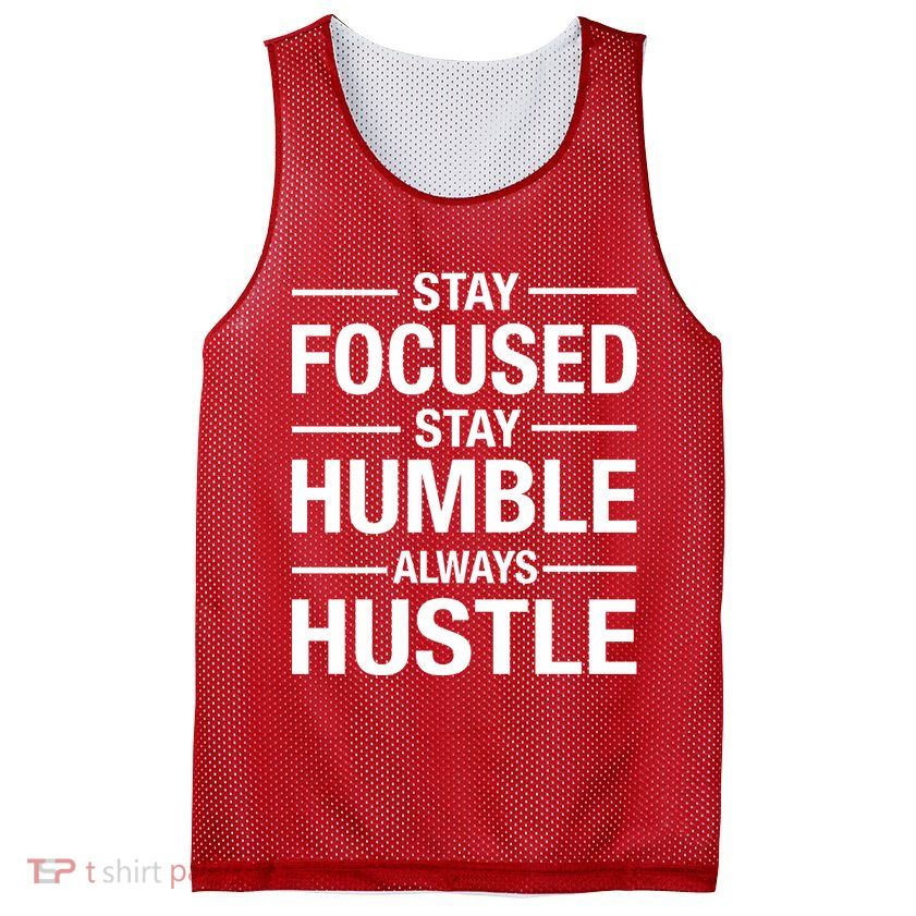 Stay Focused Humble Always Hustle Mesh Reversible Basketball Jersey Tank
