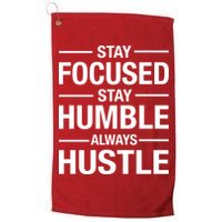 Stay Focused Humble Always Hustle Golf Towel