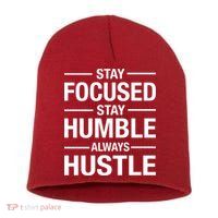 Stay Focused Humble Always Hustle Short Acrylic Beanie