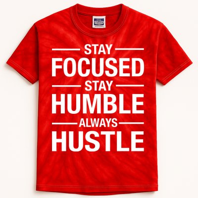 Stay Focused Humble Always Hustle Kids Tie-Dye T-Shirt