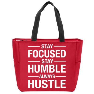Stay Focused Humble Always Hustle Zip Tote Bag
