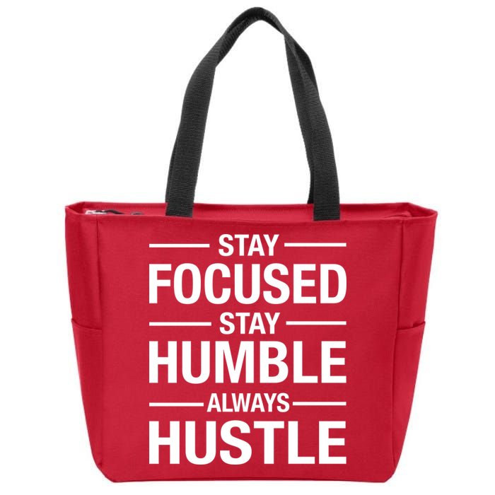 Stay Focused Humble Always Hustle Zip Tote Bag