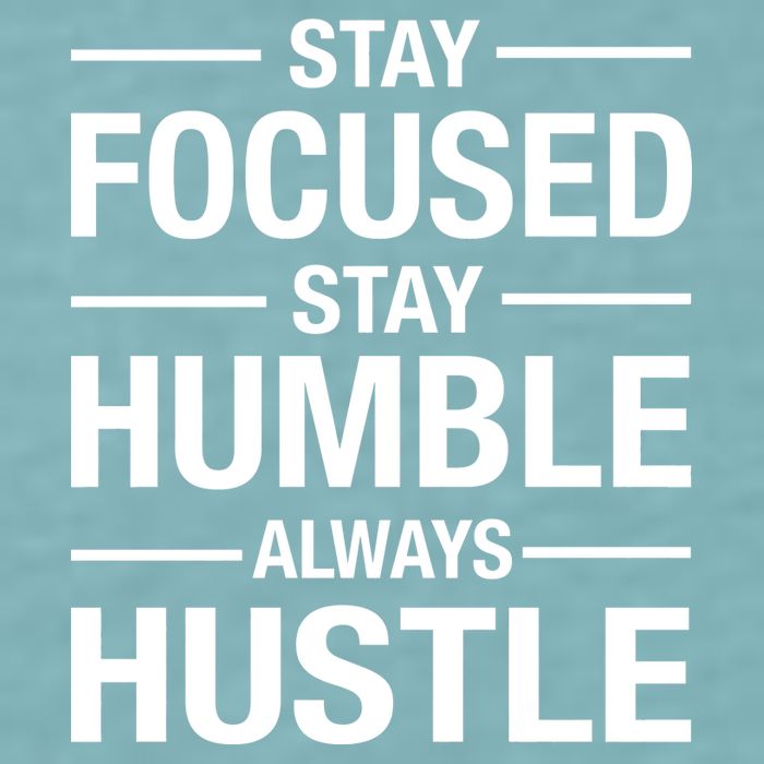 Stay Focused Humble Always Hustle Sueded Cloud Jersey T-Shirt