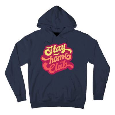 Stay Home Club Tall Hoodie