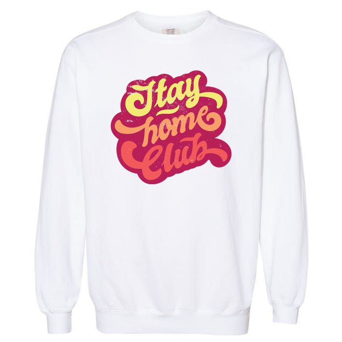 Stay Home Club Garment-Dyed Sweatshirt