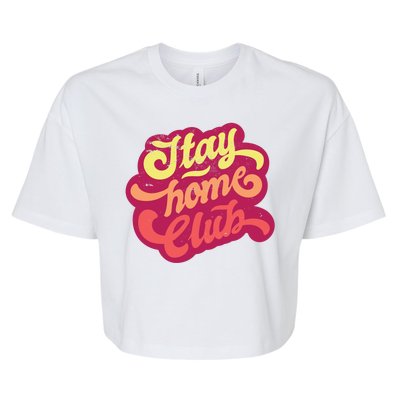 Stay Home Club Bella+Canvas Jersey Crop Tee