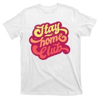 Stay Home Club T-Shirt