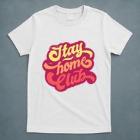 Stay Home Club T-Shirt