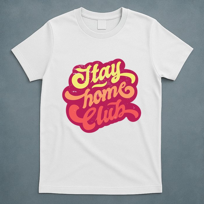 Stay Home Club T-Shirt