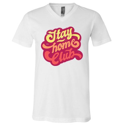 Stay Home Club V-Neck T-Shirt